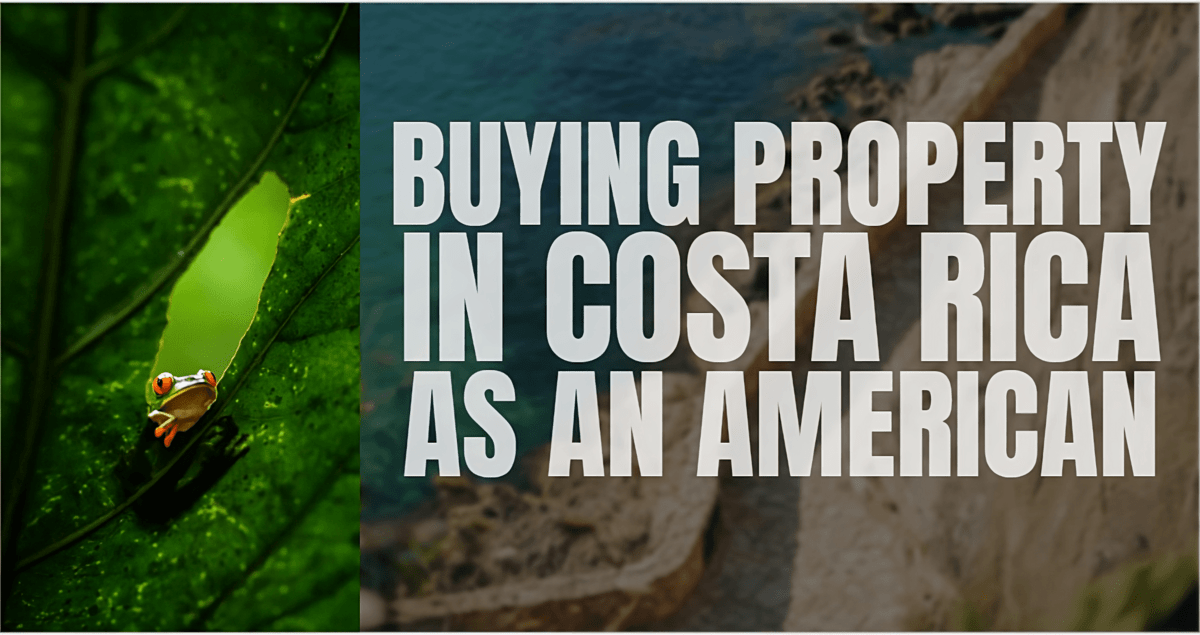 Buying Property In Costa Rica As An American